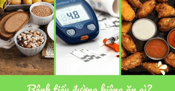 bệnh tiểu đường kiêng ăn gì